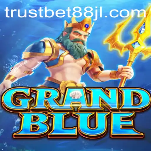 Exploring GRANDBLUE: A Deep Dive into the Game World and Trustbet88 Integration