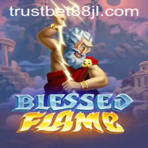 Exploring BlessedFlame: An Epic Adventure in Trustbet88