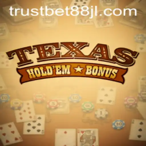 Exploring Texas Hold'em Bonus: A Thrilling Card Game Experience with Trustbet88