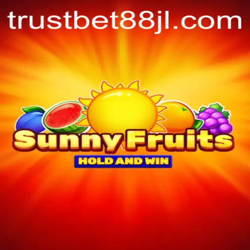 Explore the Thrills of SunnyFruits with TrustBet88